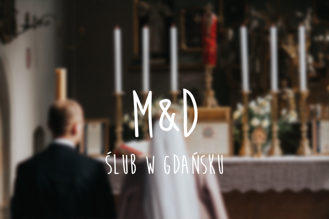 M&D - ślub w gdańsku